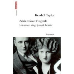 Zelda et Scott Fitzgerald : les années vingt jusqu'à la folie Taylor Kendall Autrement