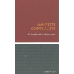 Manifeste convivialiste : déclaration d'interdépendance Les Convivialistes le Bord de l'eau