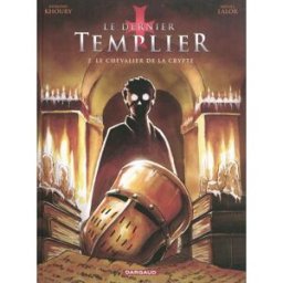 Le dernier templier. Vol. 2. Le chevalier de la crypte Raymond Khoury, Miguel Lalor Dargaud