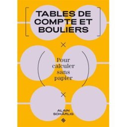 Tables de compte et bouliers : pour calculer sans papier Alain Schärlig Presses polytechniques et universitaires romandes