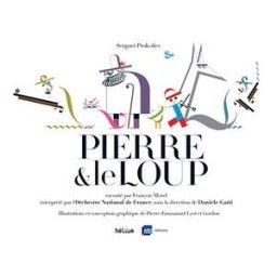 Pierre & le loup Sergueï Sergueïevitch Prokofiev, Pierre-Emmanuel Lyet, Gordon Hélium, Radio-France
