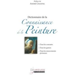 Dictionnaire de la connaissance de la peinture collectif Larousse