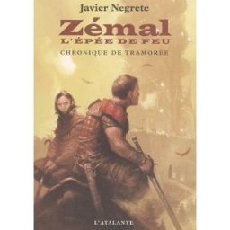 Chronique de Tramorée. Zémal, l'épée de feu Javier Negrete Atalante