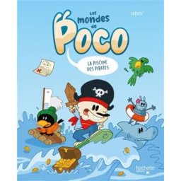 Les mondes de Poco. La piscine des pirates Stéphane Lapuss' Hachette Enfants