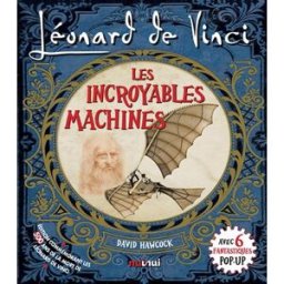 Léonard de Vinci : les incroyables machines David Hawcock Nuinui