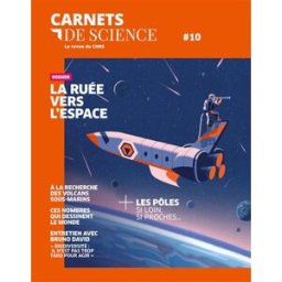 Carnets de science, n° 10. La ruée vers l'espace collectif CNRS Editions