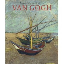 Les peintures magistrales de Van Gogh Belinda Thomson Citadelles & Mazenod, Van Gogh Museum