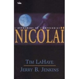 Les survivants de l'Apocalypse. Vol. 3. Nicolaï : l'avènement de l'Antéchrist Tim LaHaye, Jerry Bruce Jenkins Vida