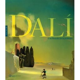 Dali : une histoire de la peinture collectif Hazan, Grimaldi forum Monaco