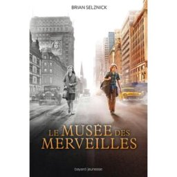 Le musée des merveilles : un roman en mots et en images Brian Selznick Bayard Jeunesse