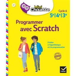 Programmer avec Scratch : 5e, 4e, 3e, cycle 4 : s'initier à l'algorithmique et à la programmation Daniel Daviaud, Bernard Revranche Hatier