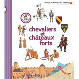 Chevaliers et châteaux forts Delphine Gravier-Badreddine Gallimard-Jeunesse