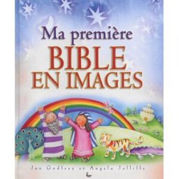 Ma première Bible en images Janice Mary Godfrey LLB éditions