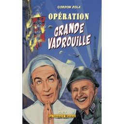 Opération grande vadrouille Gordon Zola les Ed. du Léopard masqué