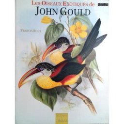 oiseaux exotiques de john gould roux francis bibliotheque de l'image