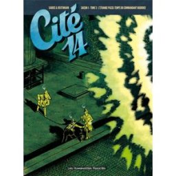 Cité 14 : saison 1. Vol. 3. L'étrange passe-temps du commandant Bigoodee Pierre Gabus, Romuald Reutimann Humanoïdes associés