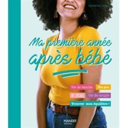 Ma première année après bébé Sandrine Dury Mango