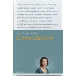 Consolation Anne-Dauphine Julliand Les Arènes