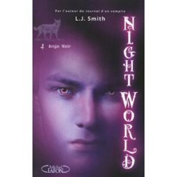Night world. Vol. 4. Ange noir L.J. Smith M. Lafon