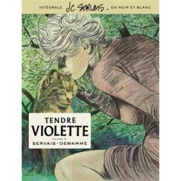 Tendre Violette : intégrale en noir et blanc. Vol. 3 Servais Dupuis