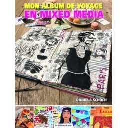 Mon album de voyage en mixed media Daniela Schoch Editions de Saxe