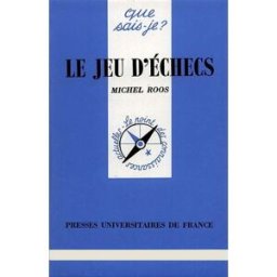 Le Jeu d'échecs Michel Roos PUF
