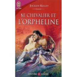 Le chevalier et l'orpheline Jocelyn Kelley J'ai lu