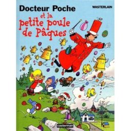 Docteur Poche. Vol. 2. Docteur Poche et la petite poule de Pâques Marc Wasterlain Casterman