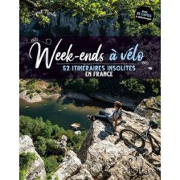 Week-ends à vélo : 52 itinéraires insolites en France Cyril Merle Larousse