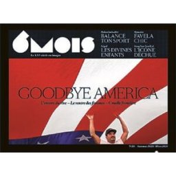 6 mois : le XXIe siècle en images, n° 20. Goodbye America : l'envers du rêve, le ventre des femmes, 6 mois