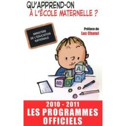 Ecole maternelle : les programmes officiels France. Ministère de l'Education nationale XO, Canopé éditions