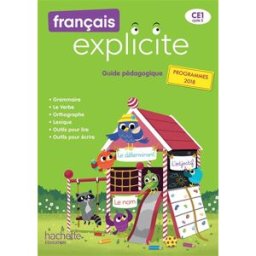 Français explicite CE1, cycle 2 : guide pédagogique : programmes 2018 Castioni, Lucien Hachette Education