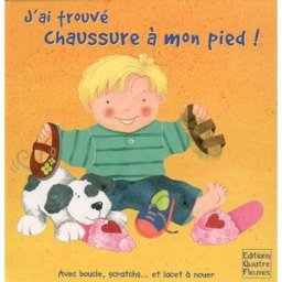 J'ai trouvé chaussure à mon pied ! : avec boucle, scratchs... et lacet à nouer Rosalinda Kightley, Margaret Wang Quatre Fleuves