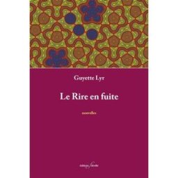 Le rire en fuite Guyette Lyr F. Deville