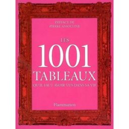 Les 1.001 tableaux qu'il faut avoir vus dans sa vie stephen farthing Flammarion