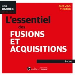 L'essentiel des fusions et acquisitions : 2024-2025 Eric Tort Gualino