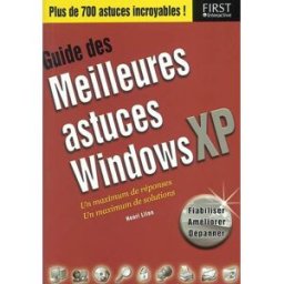 Guide des meilleures astuces Windows XP Henri Lilen First interactive