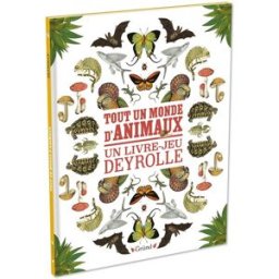 Tout un monde d'animaux : un livre-jeu Deyrolle Deyrolle (firme) Gründ
