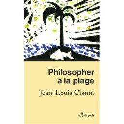Philosopher à la plage Jean-Louis Cianni Le Relié