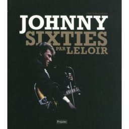 Johnny sixties par Leloir Jean-Pierre Leloir, Gilles Verlant Fetjaine