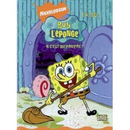 Bob l'éponge : la BD !. Vol. 6. C'est du propre ! Nickelodeon productions Jungle, TF1 livres