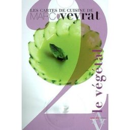Les cartes de cuisine de Marc Veyrat. Vol. 2. Le végétal Marc Veyrat A. Viénot