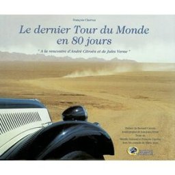 Le dernier tour du monde en 80 jours : à la rencontre d'André Citroën et de Jules Verne François Chervaz, Mireille Guinand Boussole