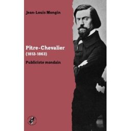 Pitre-Chevalier (1812-1863): Publiciste mondain Mongin, Jean-Louis ENCRAGE DISTRIB