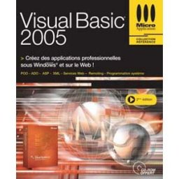 Visual Basic 2005 : créez des applications professionnelles sous Windows et sur le Web ! : POO, ADO, Gilles Nicot Micro application