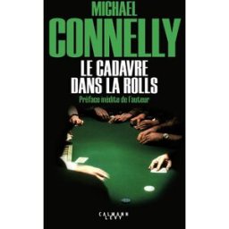 Le cadavre dans la Rolls Michael Connelly Calmann-Lévy