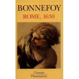 Rome, 1630 : l'horizon du premier baroque. Un des siècles du culte des images Yves Bonnefoy Flammarion