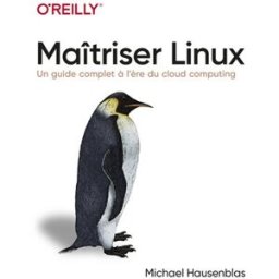 Maîtriser Linux : un guide complet à l'heure du cloud computing Michael Hausenblas First interactive, O'Reilly Media
