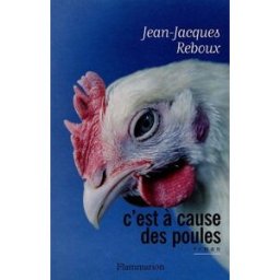C'est à cause des poules Jean-Jacques Reboux Flammarion