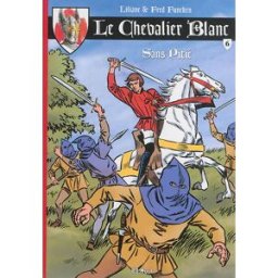Le chevalier blanc. Vol. 6. Sans pitié Liliane Funcken, Fred Funcken BD must